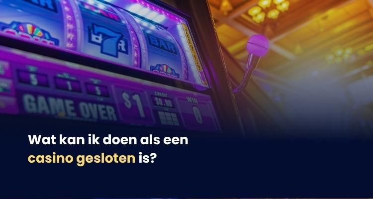 Casino gesloten