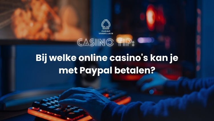 Betaal casino met Paypal | Beste online casino speluitleg | speltips betalen casino