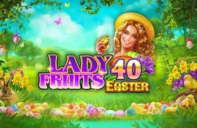 Lady Fruits 40 Easter | Beste Online Casino Gokkasten | gratis spins