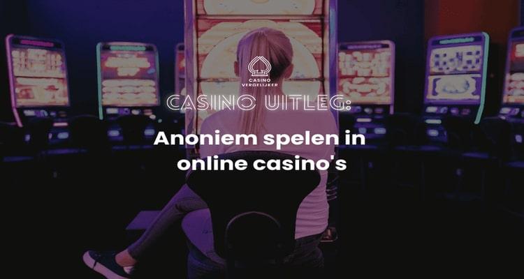 Anoniem spelen in online casino's