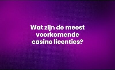 Meest Voorkomende Goklicenties | Beste Online Casino Nieuws | speel casino online