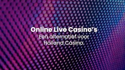 Online live casino alterntief Holland Casino | Beste Online casino tips