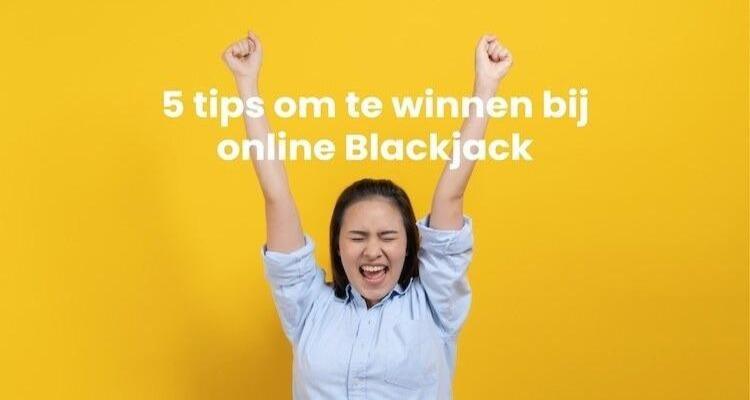 5 tips voor online Blackjack