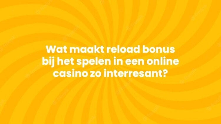 Reload Bonus | Betrouwbare Online Casino zonder vergunning | online gokken