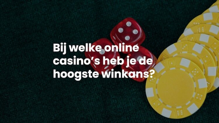 Online Casino's met hoogtste winkans | win echt geld online