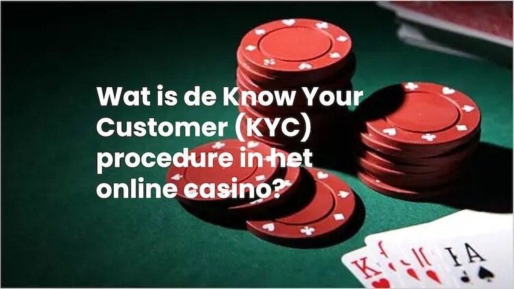 Know your Customer | Betrouwbare Online Casino Tips | verantwoord gokken