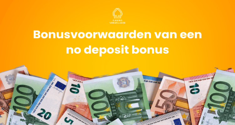 Bonusvoorwaarden van een no deposit bonus