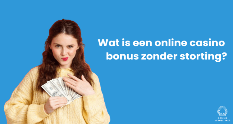 Wat is een online casino bonus zonder storting