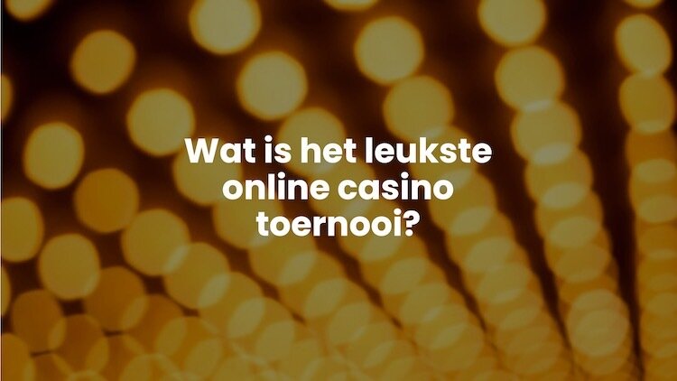 Leukste Casino Toernooi | Beste Online casino Tips | vergelijk casino's online