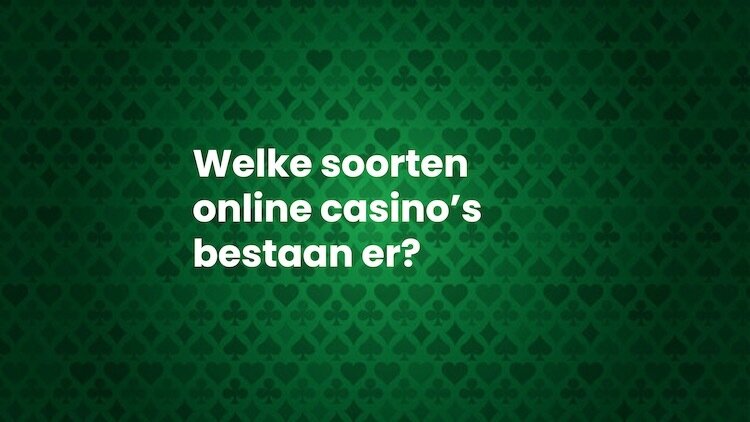 Soorten online casino's | Beste Online casino Tips | vergelijk casino's online