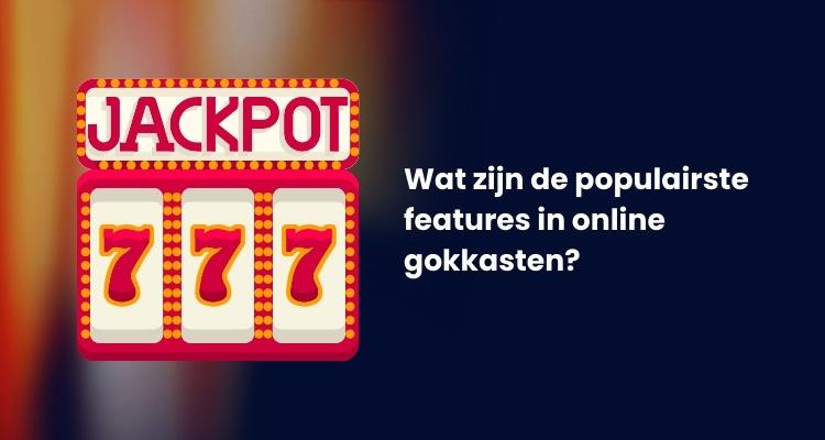 populairste features gokkasten
