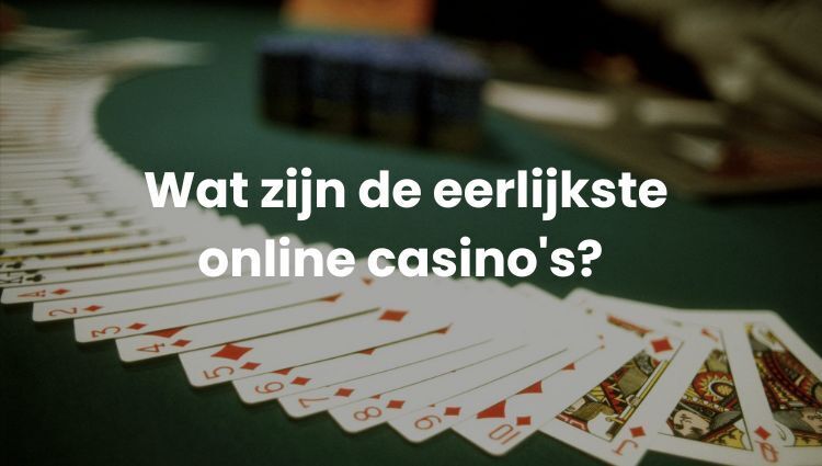 Eerlijkste online casinos | Beste online casino speltips | buitenlandse casinos