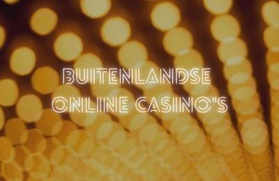 Buitenlandse Online Casino's | speel bij de beste en meeste betrouwbare casinos online