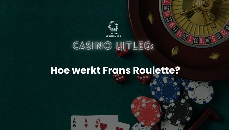 Hoe speel je Frans Roulette? Beste Online Casino Tips