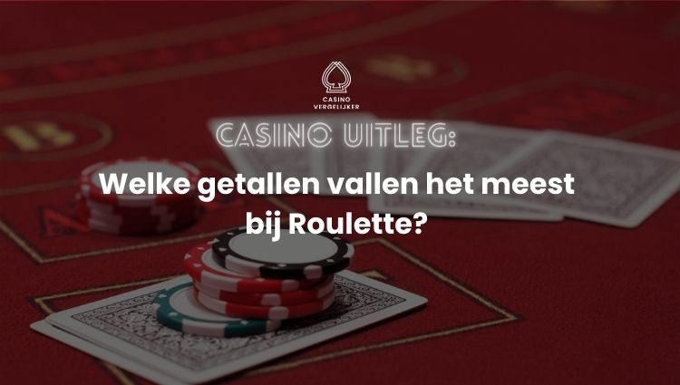 Welke getallen vallen het meest bij Roulette? Beste Casino speltips