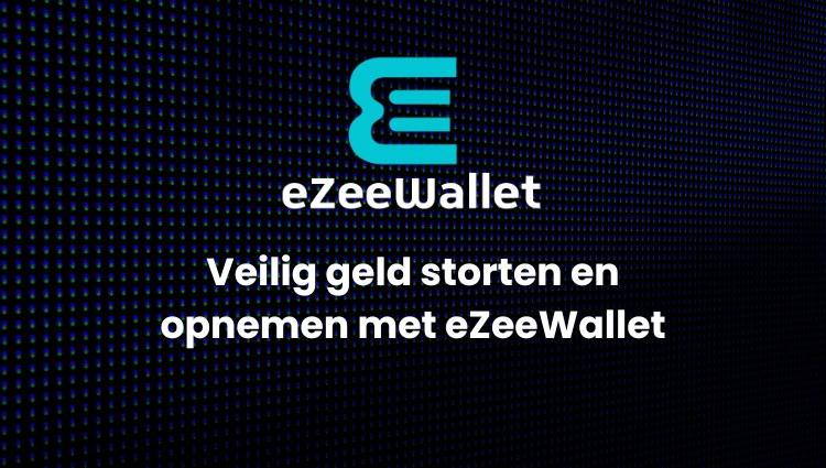 eZeeWallet casino storten en opnemen