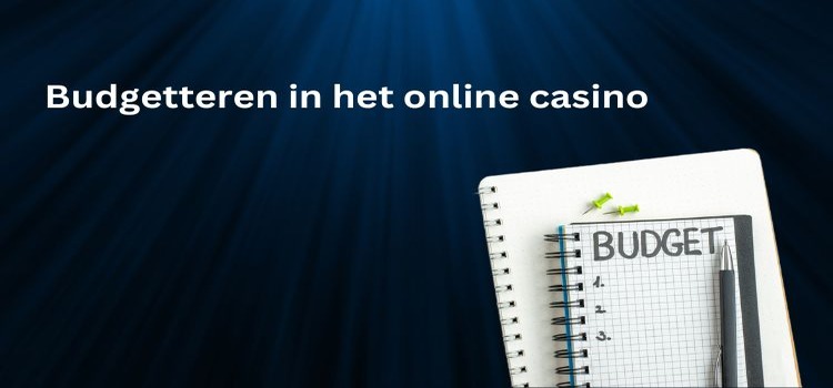 Budgetteren in het online casino