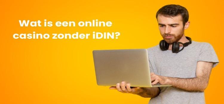 Wat is een online casino zonder iDIN