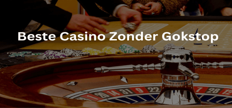 Beste Casino Zonder Gokstop