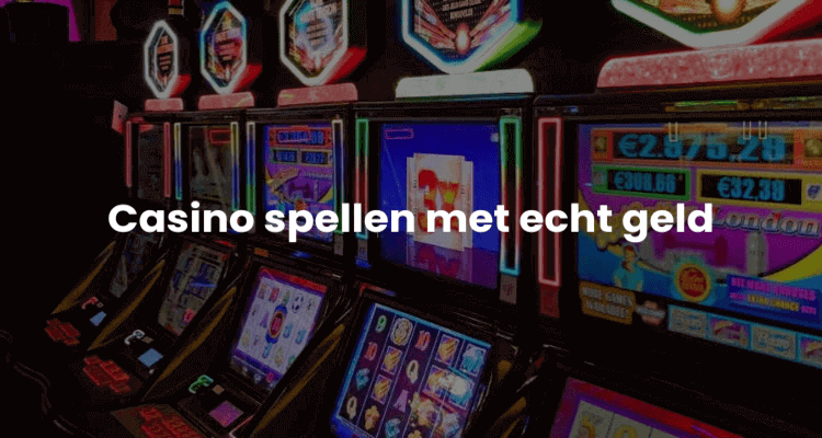 Casino spellen met echt geld