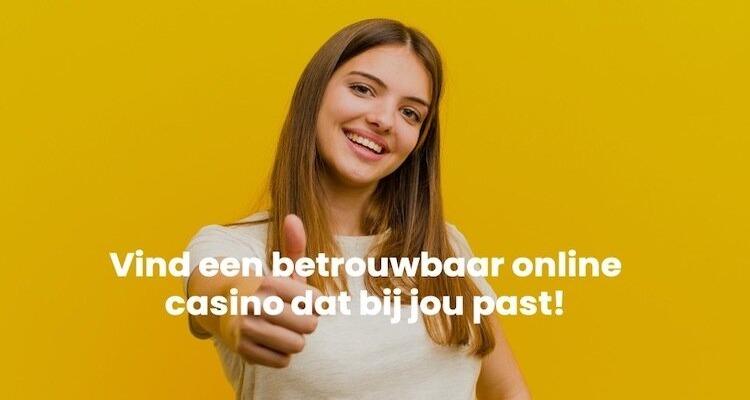 Vind een betrouwbaar online casino dat bij jou past