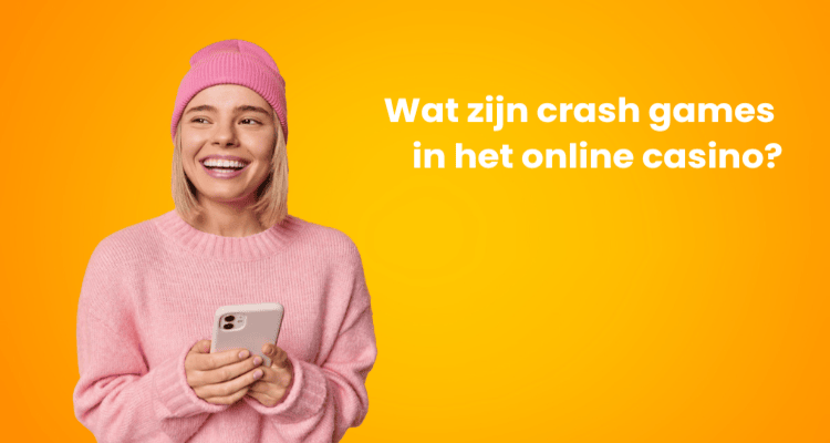 Wat zijn crash games in het online casino