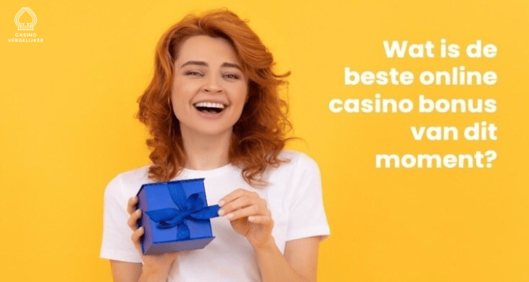 Wat is de beste online casino bonus van het moment