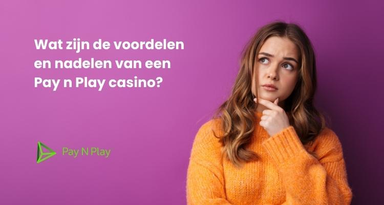 Pay N Play voordelen nadelen