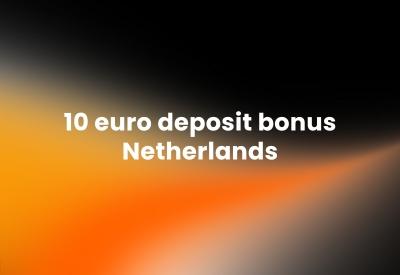 10 euro deposit casino bonus netherlands