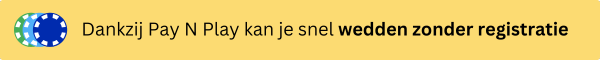 Wedden zonder registratie Pay N Play