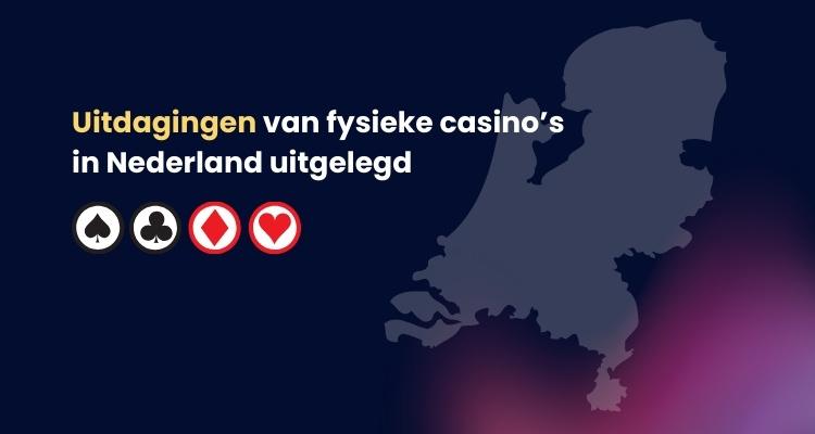 Fysieke casino's in Nederland uitdagingen