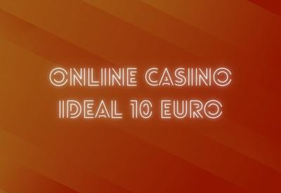 online casino ideal 10 euro