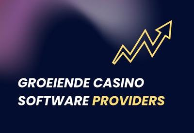 Groeiende software providers in de gokwereld