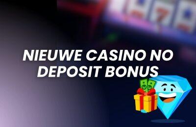 Nieuwe casino no deposit bonus