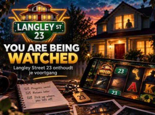 langley street 23 gokkast houdt je in de gaten